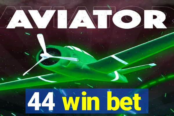 44 win bet